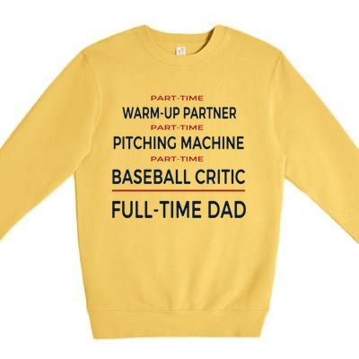 Full Time Baseball Dad Baseball Dad With Balls Ballers Daddy Cool Gift Premium Crewneck Sweatshirt