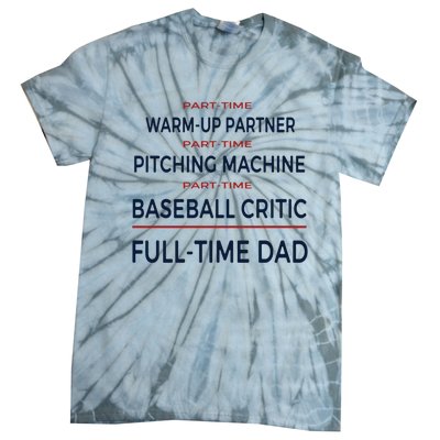 Full Time Baseball Dad Baseball Dad With Balls Ballers Daddy Cool Gift Tie-Dye T-Shirt