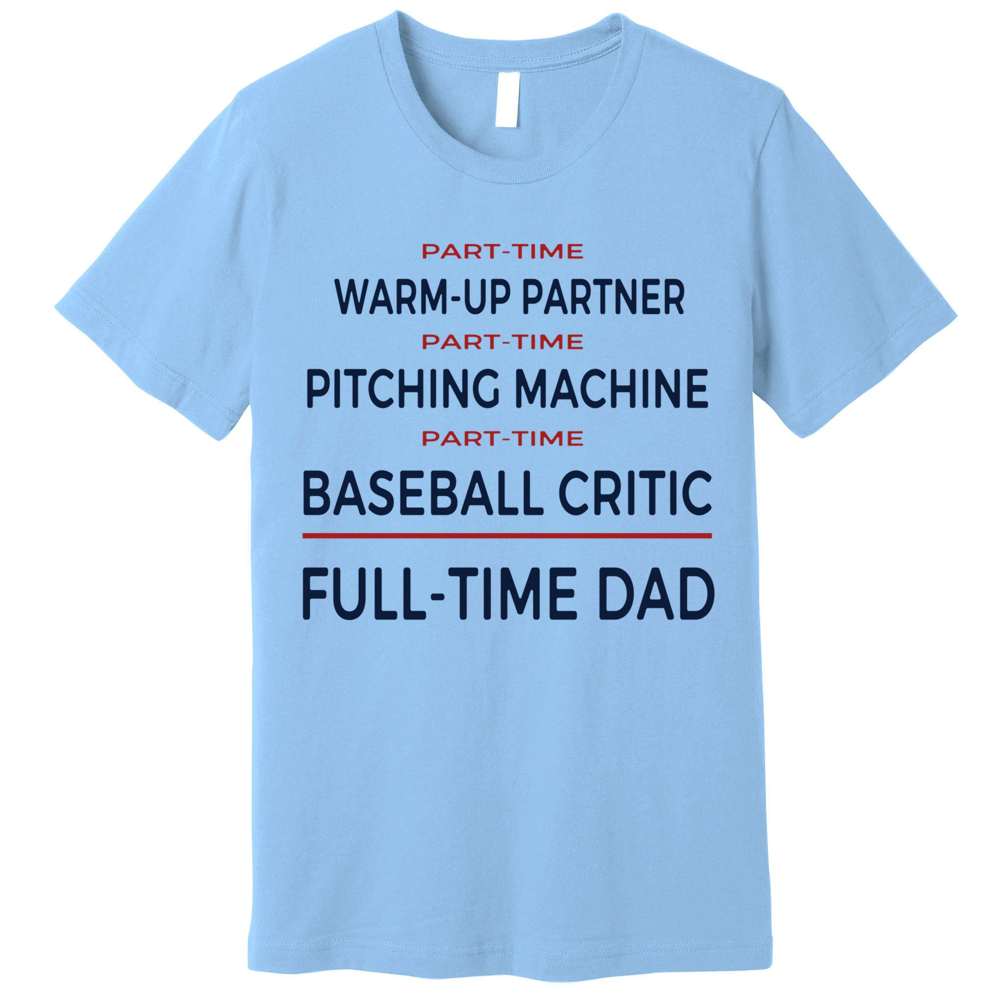 Full Time Baseball Dad Baseball Dad With Balls Ballers Daddy Cool Gift Premium T-Shirt