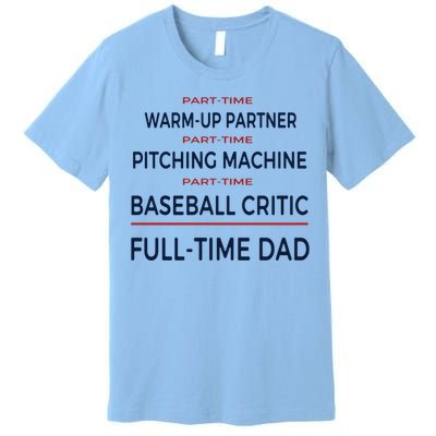 Full Time Baseball Dad Baseball Dad With Balls Ballers Daddy Cool Gift Premium T-Shirt