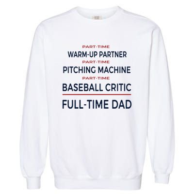 Full Time Baseball Dad Baseball Dad With Balls Ballers Daddy Cool Gift Garment-Dyed Sweatshirt