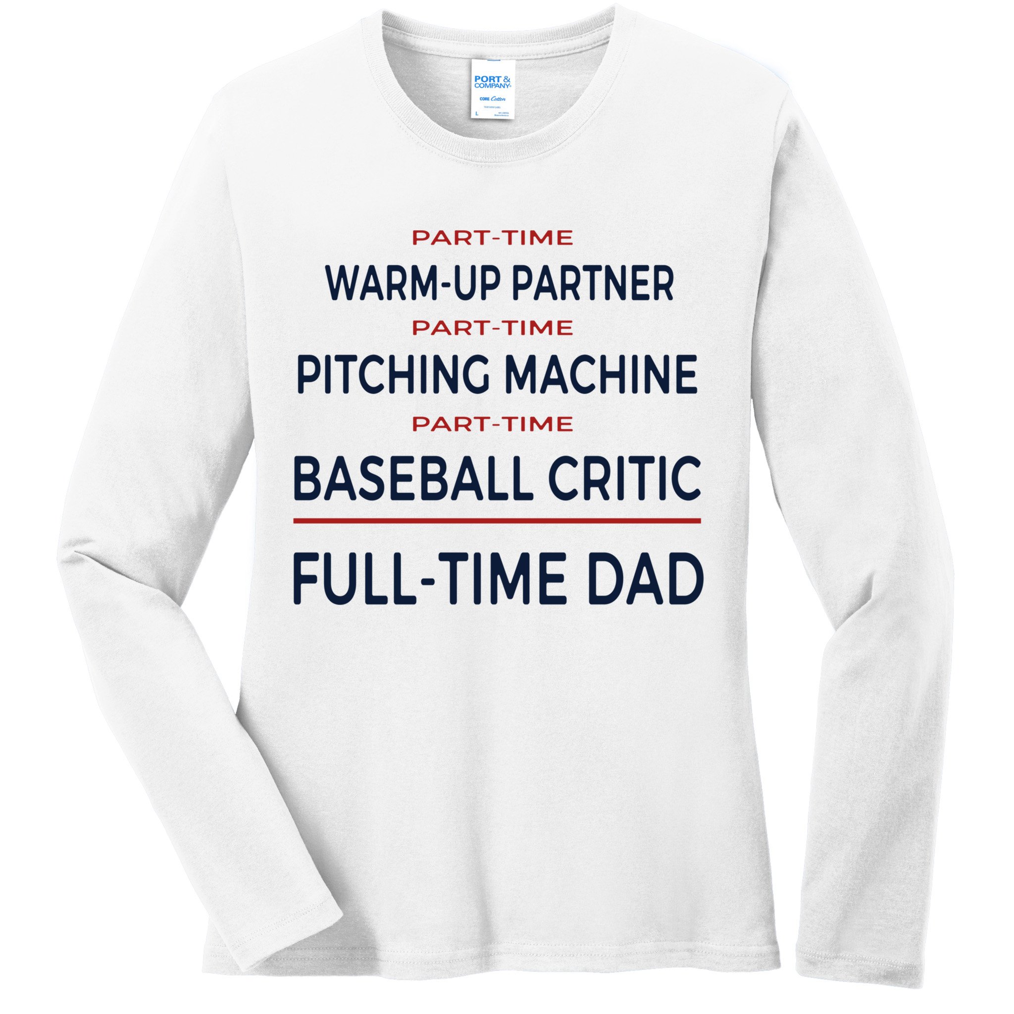 Full Time Baseball Dad Baseball Dad With Balls Ballers Daddy Cool Gift Ladies Long Sleeve Shirt