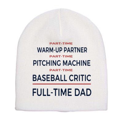 Full Time Baseball Dad Baseball Dad With Balls Ballers Daddy Cool Gift Short Acrylic Beanie