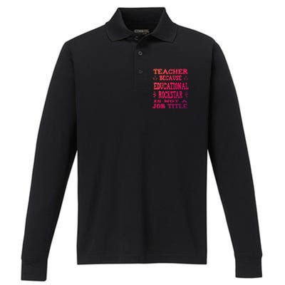 Funny Teacher Because Educational Rockstar Not A Job Title Cute Gift Performance Long Sleeve Polo