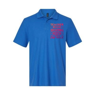 Funny Teacher Because Educational Rockstar Not A Job Title Cute Gift Softstyle Adult Sport Polo