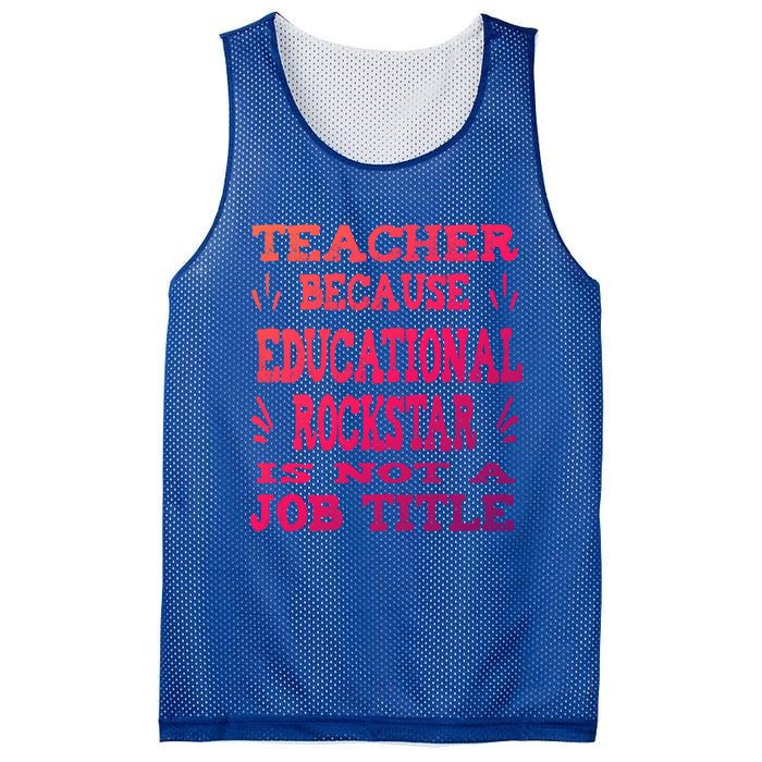 Funny Teacher Because Educational Rockstar Not A Job Title Cute Gift Mesh Reversible Basketball Jersey Tank