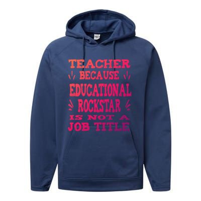 Funny Teacher Because Educational Rockstar Not A Job Title Cute Gift Performance Fleece Hoodie