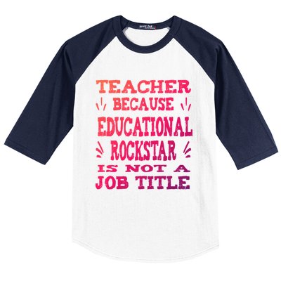 Funny Teacher Because Educational Rockstar Not A Job Title Cute Gift Baseball Sleeve Shirt