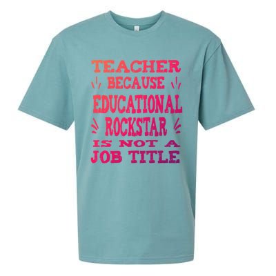 Funny Teacher Because Educational Rockstar Not A Job Title Cute Gift Sueded Cloud Jersey T-Shirt