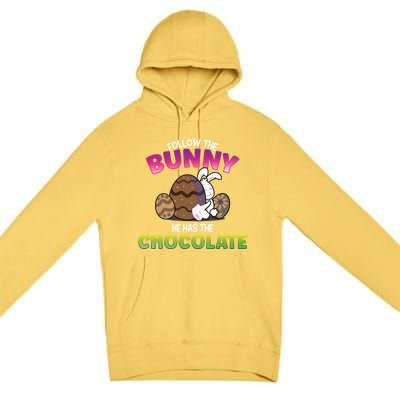 Follow The Bunny He Has Chocolate Happy Easter Day Cute Gift Premium Pullover Hoodie