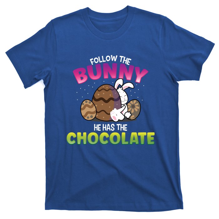 Follow The Bunny He Has Chocolate Happy Easter Day Cute Gift T-Shirt