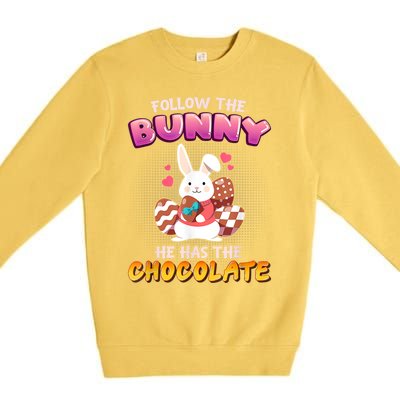 Follow The Bunny He Has Chocolate Happy Easter Day Great Gift Premium Crewneck Sweatshirt