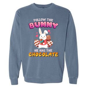 Follow The Bunny He Has Chocolate Happy Easter Day Great Gift Garment-Dyed Sweatshirt