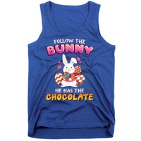 Follow The Bunny He Has Chocolate Happy Easter Day Great Gift Tank Top