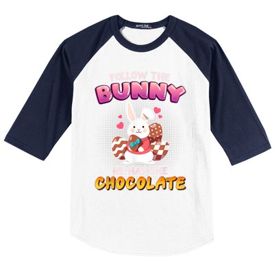 Follow The Bunny He Has Chocolate Happy Easter Day Great Gift Baseball Sleeve Shirt