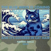 Funny The Blue Wave Is Coming And Its Covered In Cat Hair Harris Walz 2024 Legacy Tie Dye Trucker Hat