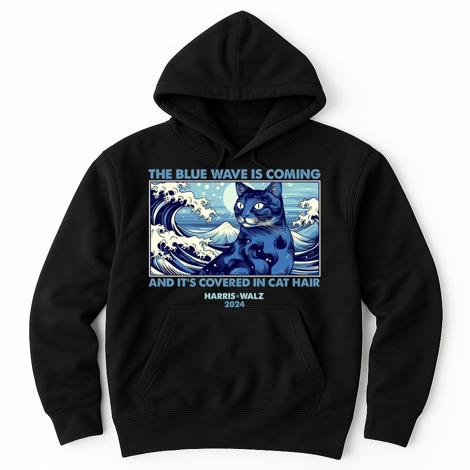 Funny The Blue Wave Is Coming And Its Covered In Cat Hair Harris Walz 2024 Hoodie