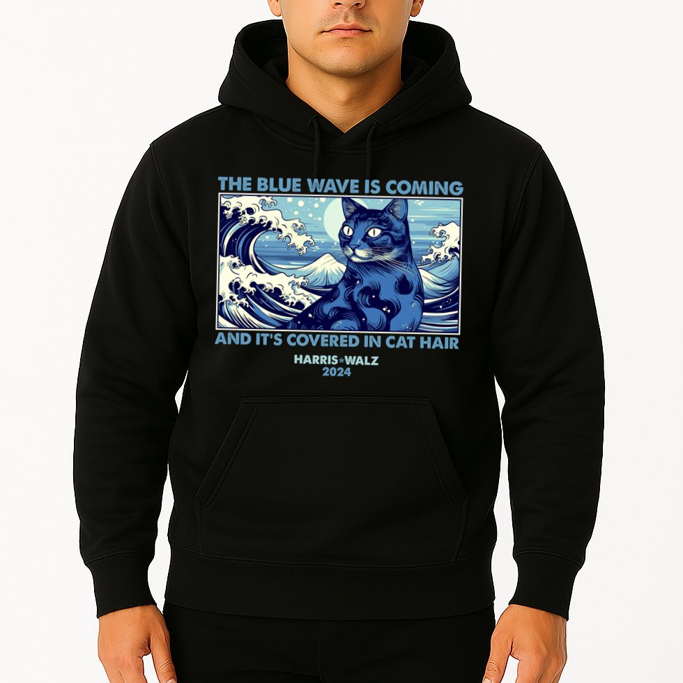 Funny The Blue Wave Is Coming And Its Covered In Cat Hair Harris Walz 2024 Hoodie