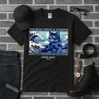 Funny The Blue Wave Is Coming And Its Covered In Cat Hair Harris Walz 2024 Tall T-Shirt