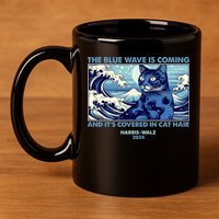 Funny The Blue Wave Is Coming And Its Covered In Cat Hair Harris Walz 2024 11oz C Handle Ceramic Mug