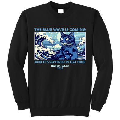 Funny The Blue Wave Is Coming And Its Covered In Cat Hair Harris Walz 2024 Tall Sweatshirt