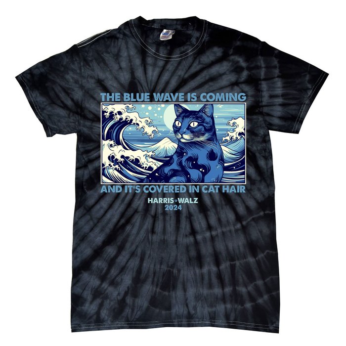 Funny The Blue Wave Is Coming And Its Covered In Cat Hair Harris Walz 2024 Tie-Dye T-Shirt