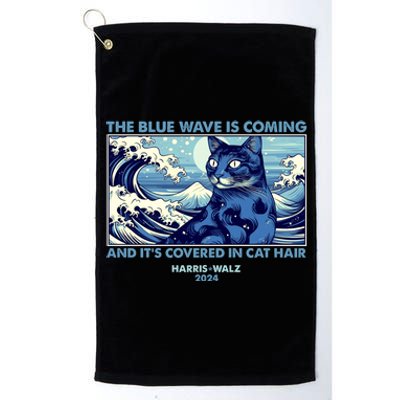 Funny The Blue Wave Is Coming And Its Covered In Cat Hair Harris Walz 2024 Platinum Collection Golf Towel