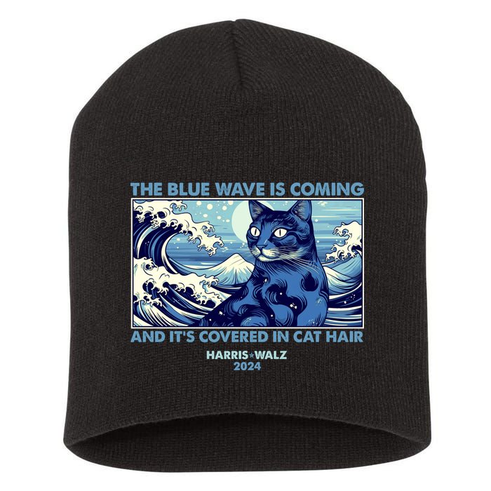 Funny The Blue Wave Is Coming And Its Covered In Cat Hair Harris Walz 2024 Short Acrylic Beanie