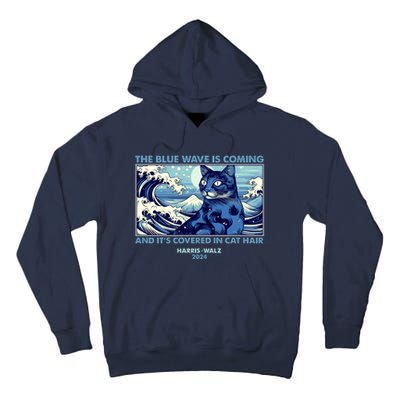 Funny The Blue Wave Is Coming And Its Covered In Cat Hair Harris Walz 2024 Tall Hoodie