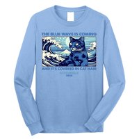 Funny The Blue Wave Is Coming And Its Covered In Cat Hair Harris Walz 2024 Long Sleeve Shirt