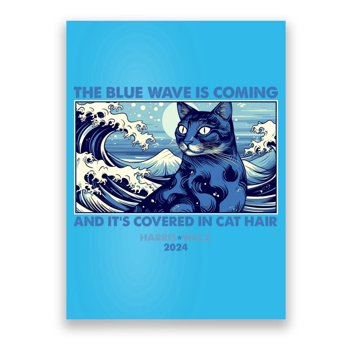Funny The Blue Wave Is Coming And Its Covered In Cat Hair Harris Walz 2024 Poster