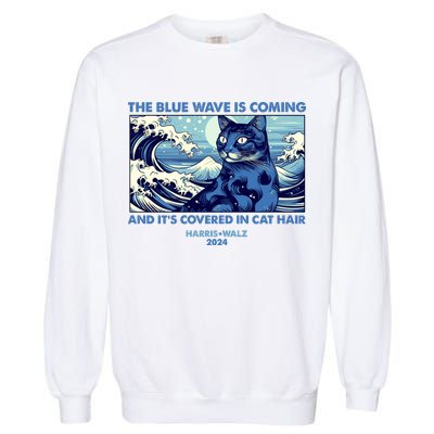 Funny The Blue Wave Is Coming And Its Covered In Cat Hair Harris Walz 2024 Garment-Dyed Sweatshirt