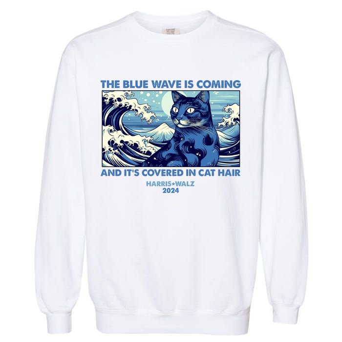 Funny The Blue Wave Is Coming And Its Covered In Cat Hair Harris Walz 2024 Garment-Dyed Sweatshirt