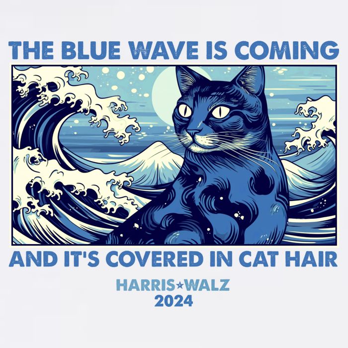 Funny The Blue Wave Is Coming And Its Covered In Cat Hair Harris Walz 2024 Garment-Dyed Sweatshirt
