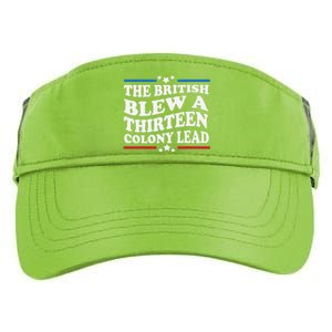 Funny The British Blew A Thirteen Colony Lead 4th Of July Adult Drive Performance Visor