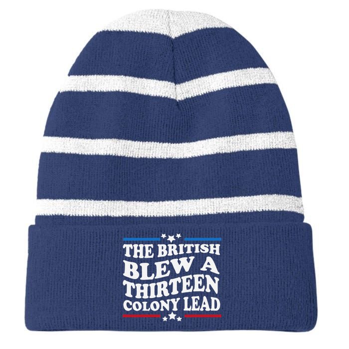 Funny The British Blew A Thirteen Colony Lead 4th Of July Striped Beanie with Solid Band