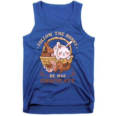 Follow The Bunny He Has Chocolate Sweet Chocolate Funny Gift Tank Top