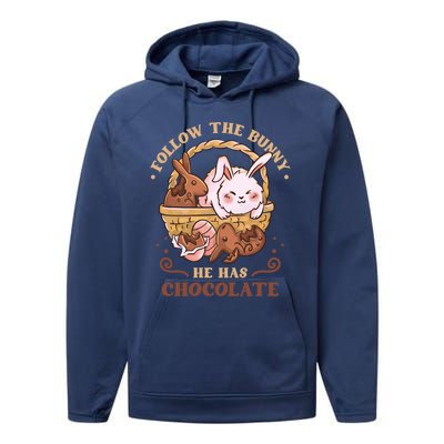 Follow The Bunny He Has Chocolate Sweet Chocolate Funny Gift Performance Fleece Hoodie