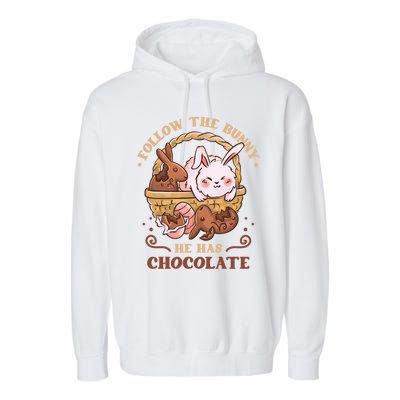 Follow The Bunny He Has Chocolate Sweet Chocolate Funny Gift Garment-Dyed Fleece Hoodie