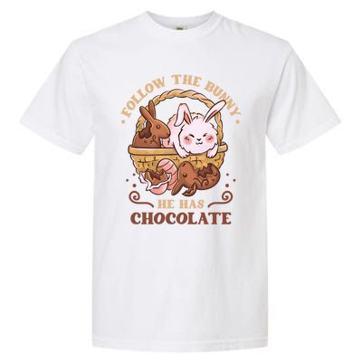 Follow The Bunny He Has Chocolate Sweet Chocolate Funny Gift Garment-Dyed Heavyweight T-Shirt