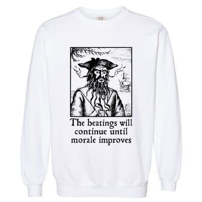 Funny The Beatings Will Continue Until Morale Improves Garment-Dyed Sweatshirt