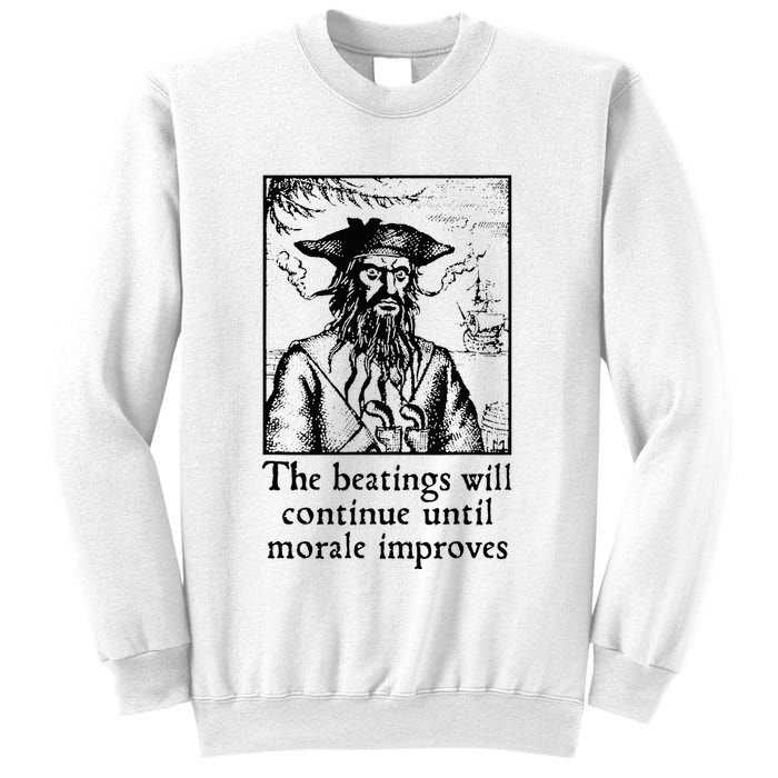 Funny The Beatings Will Continue Until Morale Improves Sweatshirt