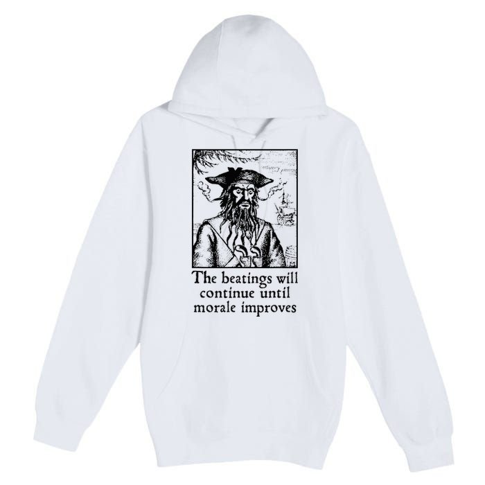 Funny The Beatings Will Continue Until Morale Improves Premium Pullover Hoodie