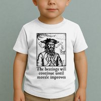 Funny The Beatings Will Continue Until Morale Improves Toddler T-Shirt