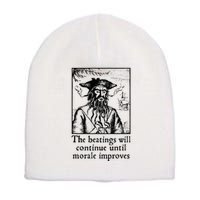 Funny The Beatings Will Continue Until Morale Improves Short Acrylic Beanie