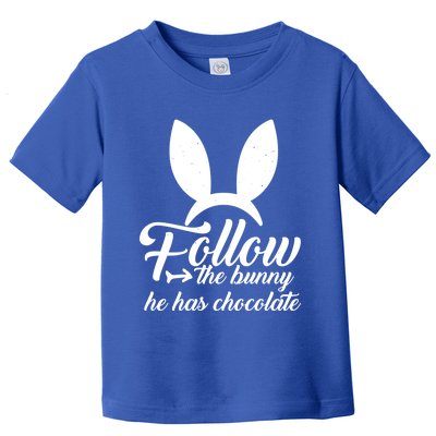 Follow The Bunny He Has Chocolates Gift Funny Easter Gift Toddler T-Shirt