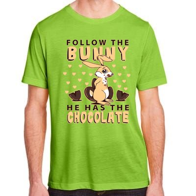 Follow The Bunny He Has The Chocolate Gift Easter Bunny Gift Adult ChromaSoft Performance T-Shirt