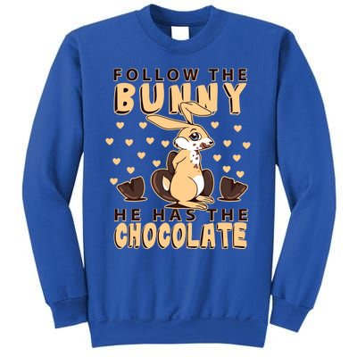 Follow The Bunny He Has The Chocolate Gift Easter Bunny Gift Sweatshirt