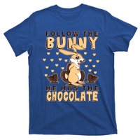 Follow The Bunny He Has The Chocolate Gift Easter Bunny Gift T-Shirt