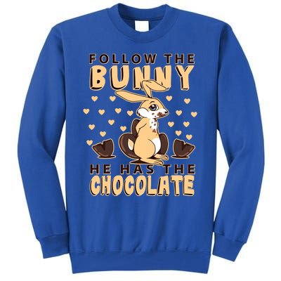 Follow The Bunny He Has The Chocolate Gift Easter Bunny Gift Tall Sweatshirt